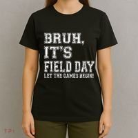 Bruh ItS Field Day Let The Games Begin Teacher Students T-Shirt thumb 4