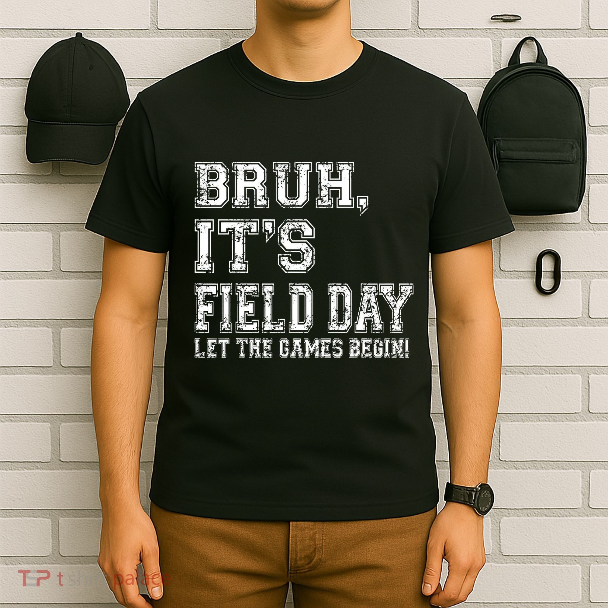 Bruh ItS Field Day Let The Games Begin Teacher Students T-Shirt