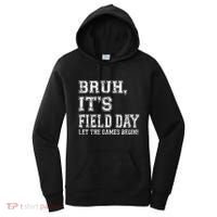 Bruh ItS Field Day Let The Games Begin Teacher Students Women's Hoodie thumb 0