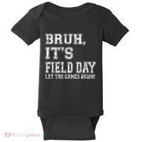 Bruh ItS Field Day Let The Games Begin Teacher Students Baby Bodysuit thumb 0