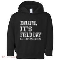 Bruh ItS Field Day Let The Games Begin Teacher Students Toddler Hoodie thumb 0