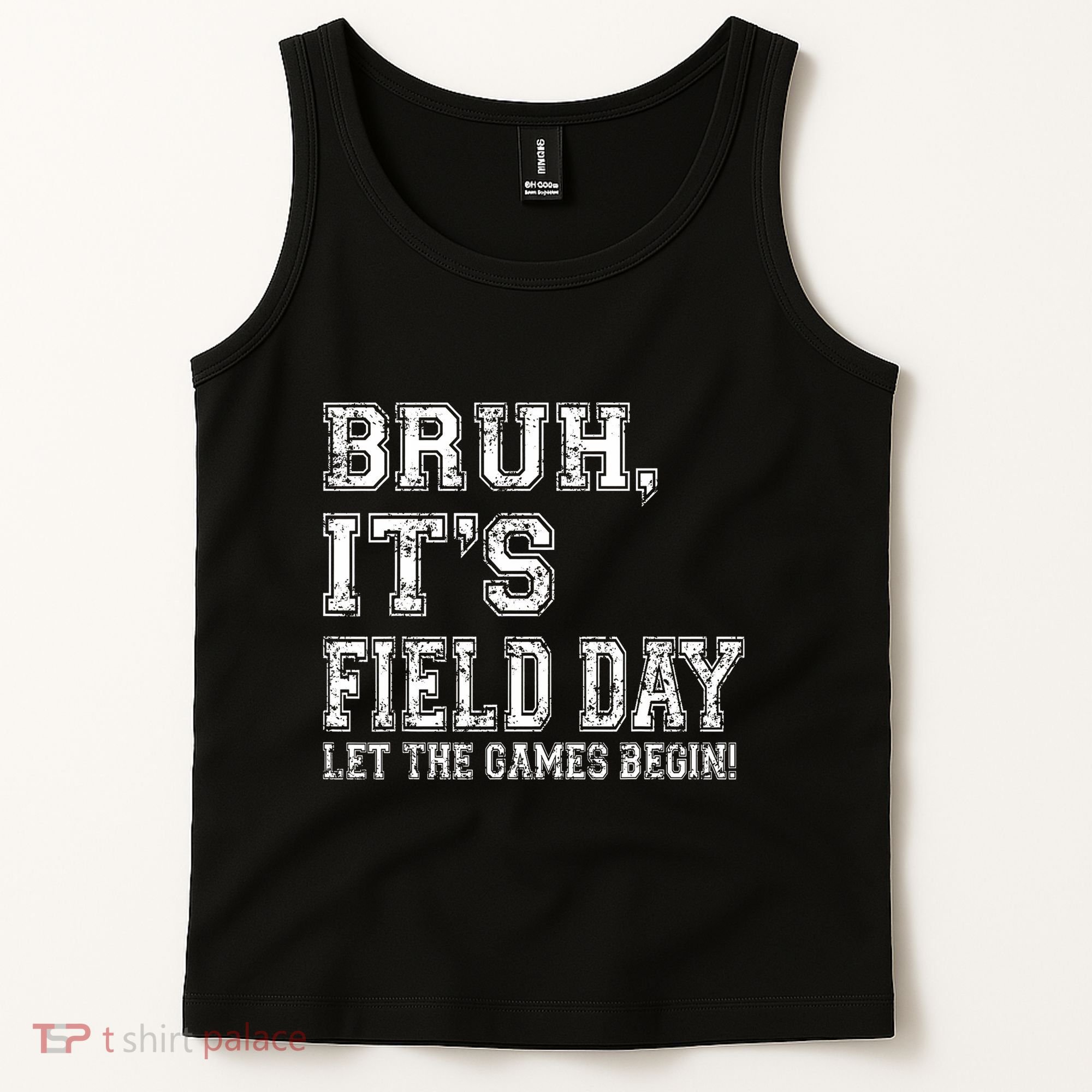 Bruh ItS Field Day Let The Games Begin Teacher Students Tank Top