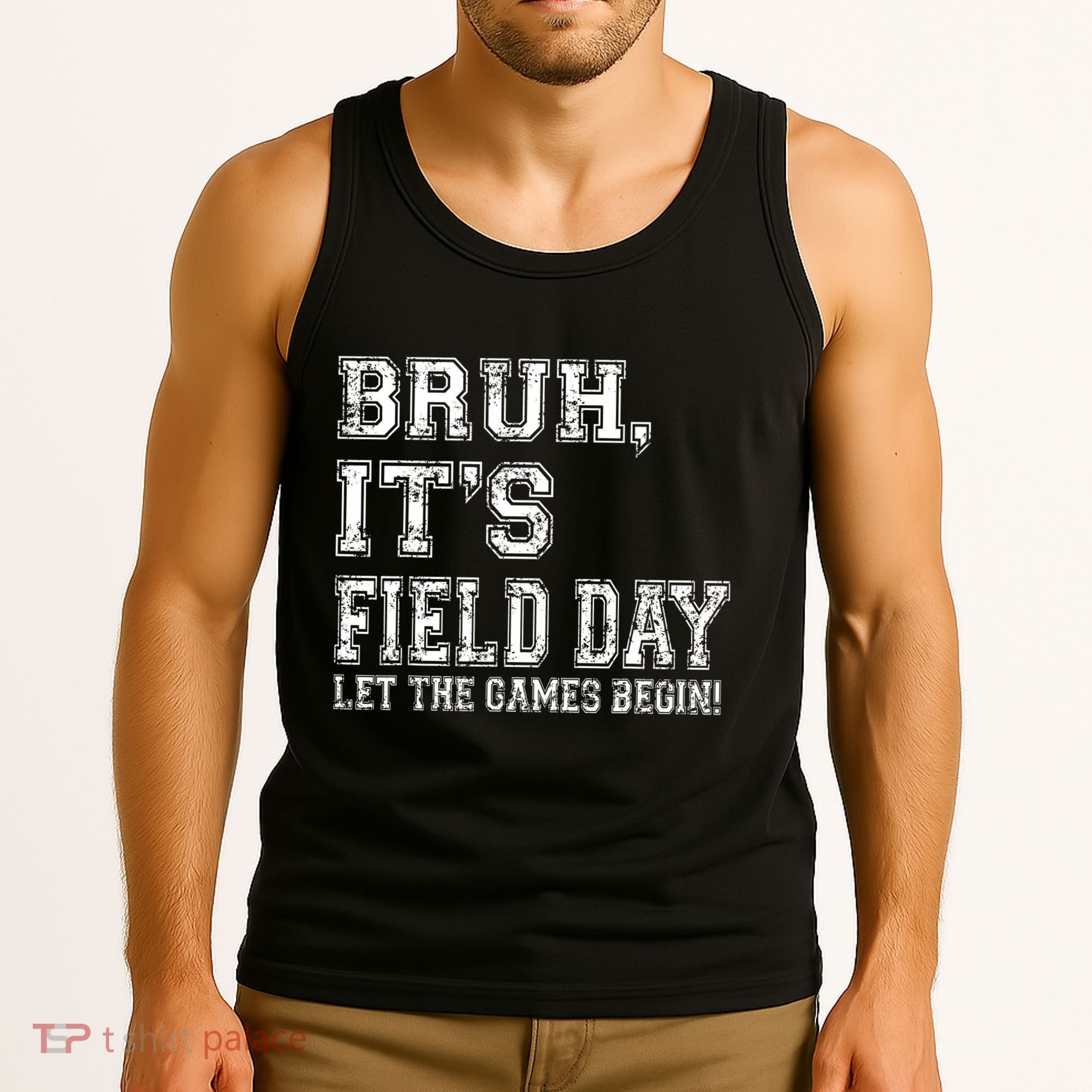 Bruh ItS Field Day Let The Games Begin Teacher Students Tank Top