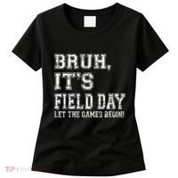Bruh ItS Field Day Let The Games Begin Teacher Students Women's T-Shirt thumb 0