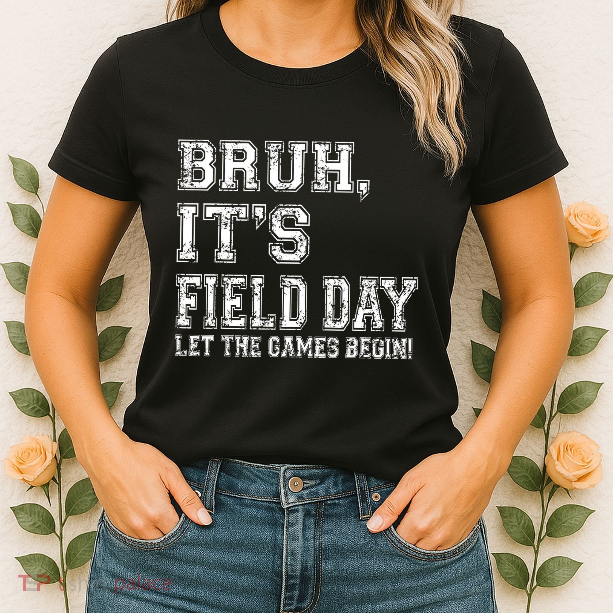 Bruh ItS Field Day Let The Games Begin Teacher Students Women's T-Shirt