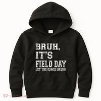 Bruh ItS Field Day Let The Games Begin Teacher Students Kids Hoodie thumb 0