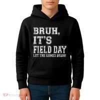 Bruh ItS Field Day Let The Games Begin Teacher Students Kids Hoodie thumb 4