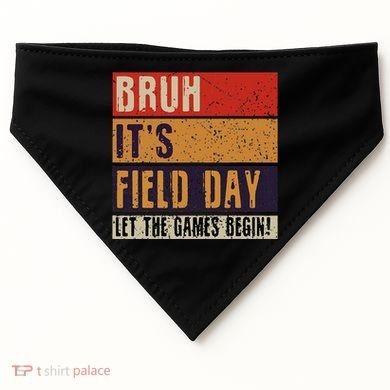 Bruh It’S Field Day Let The Games Begin USA-Made Doggie Bandana