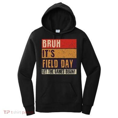 Bruh It’S Field Day Let The Games Begin Women's Hoodie