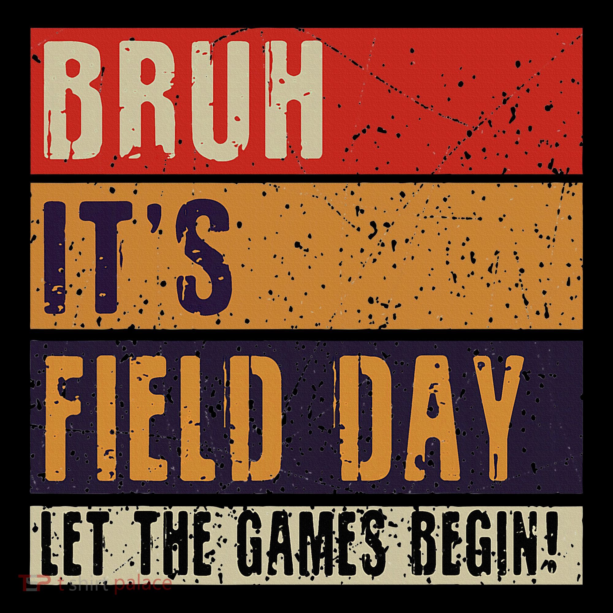 Bruh It’S Field Day Let The Games Begin Women's Hoodie