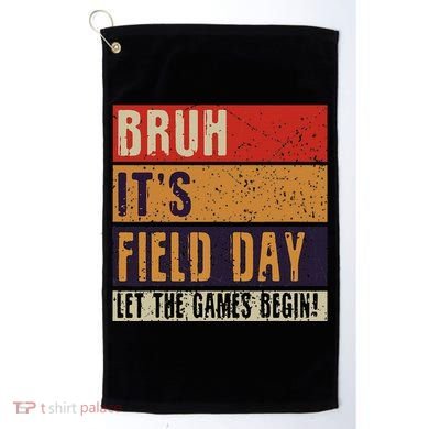Bruh It’S Field Day Let The Games Begin Golf Towel