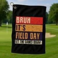 Bruh It’S Field Day Let The Games Begin Golf Towel thumb 1