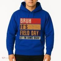 Bruh It’S Field Day Let The Games Begin Hoodie thumb 2
