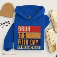 Bruh It’S Field Day Let The Games Begin Hoodie thumb 4