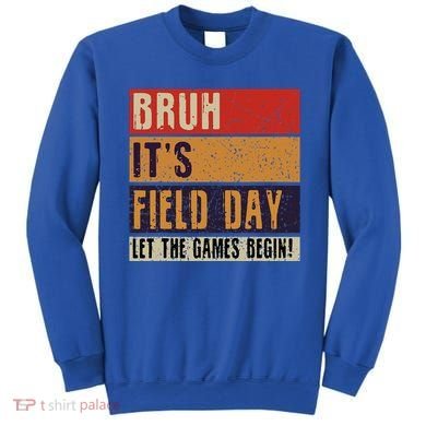 Bruh It’S Field Day Let The Games Begin Sweatshirt