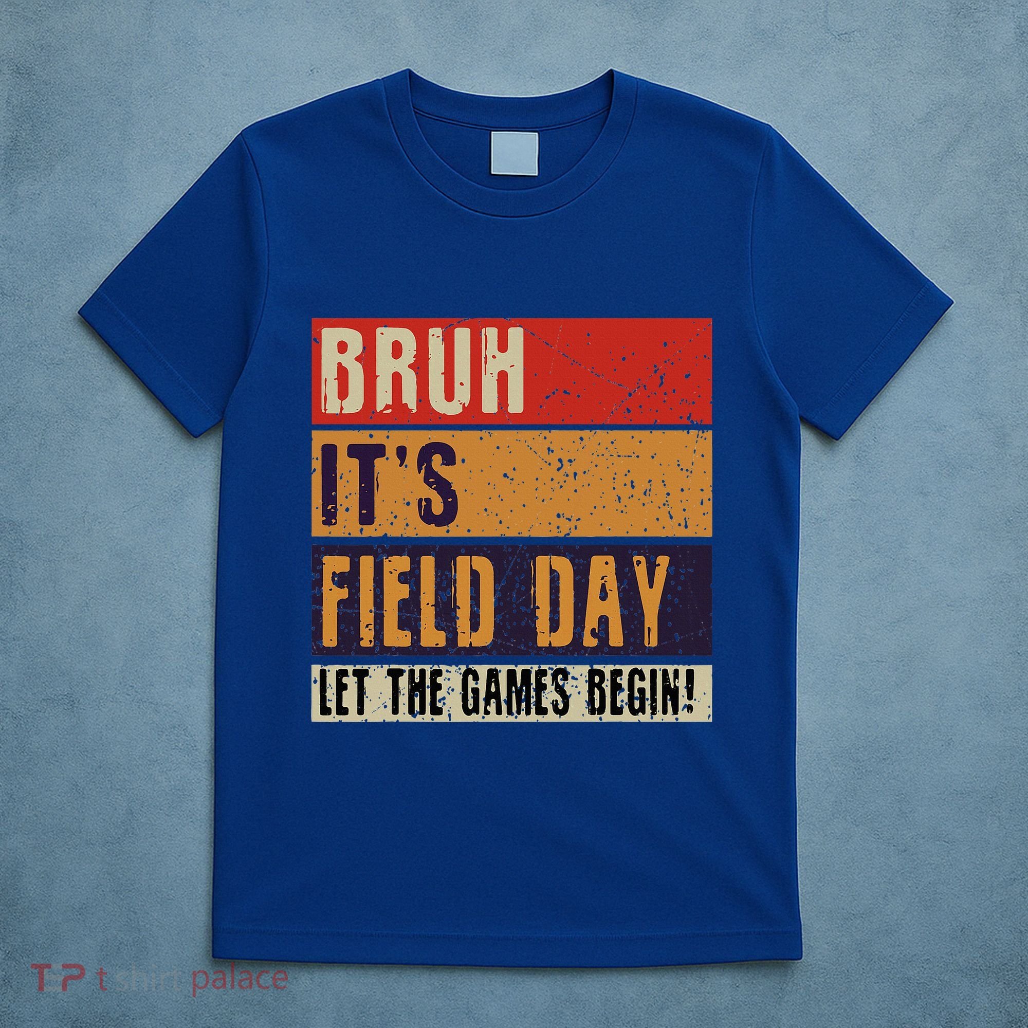 Bruh It’S Field Day Let The Games Begin T-Shirt