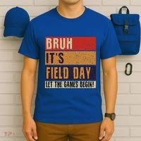 Bruh It’S Field Day Let The Games Begin T-Shirt thumb 6