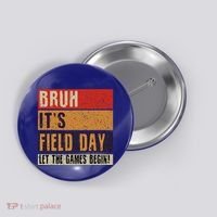 Bruh It’S Field Day Let The Games Begin Button thumb 0