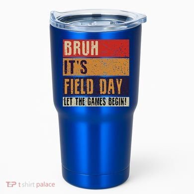 Bruh It’S Field Day Let The Games Begin Tumbler