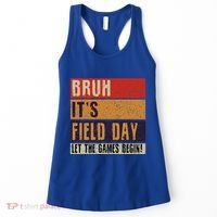 Bruh It’S Field Day Let The Games Begin Women's Tank Top thumb 0