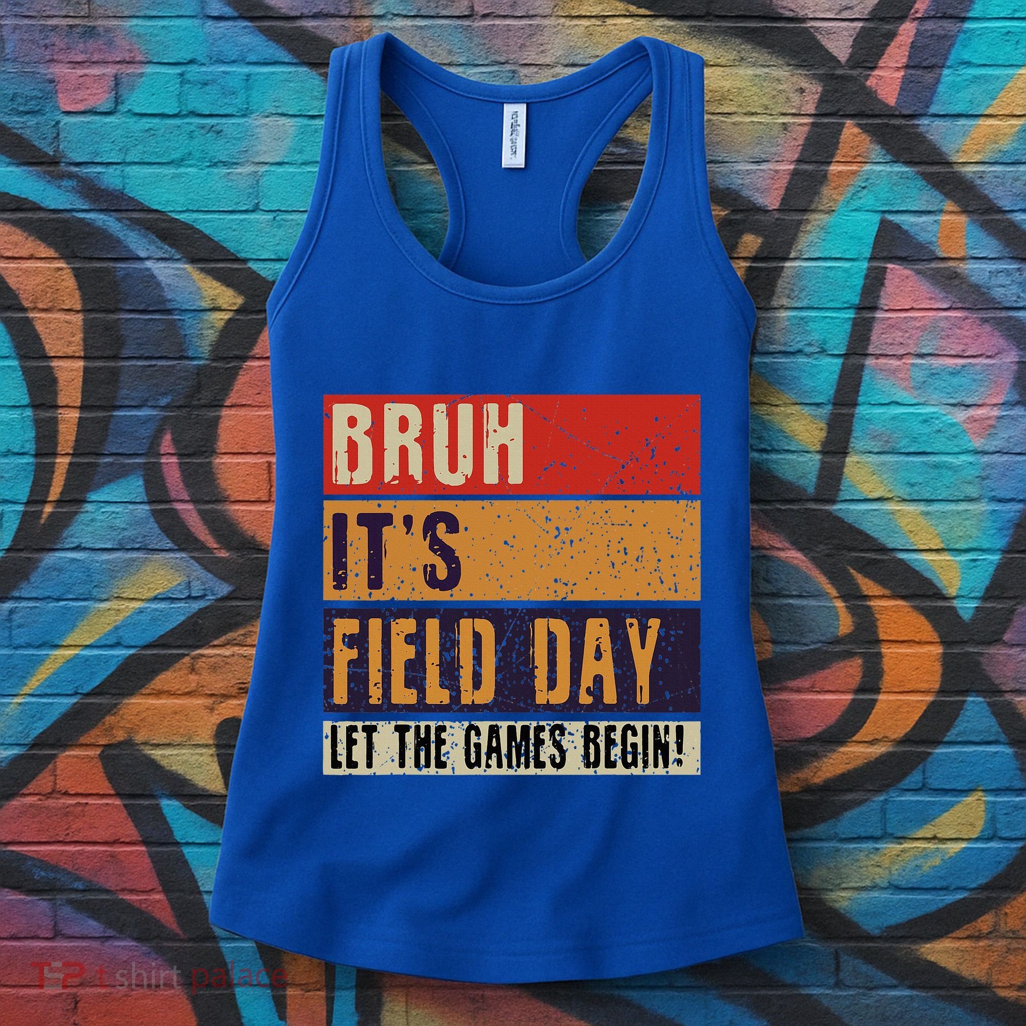 Bruh It’S Field Day Let The Games Begin Women's Tank Top
