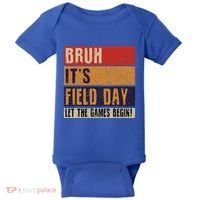 Bruh It’S Field Day Let The Games Begin Baby Bodysuit thumb 0