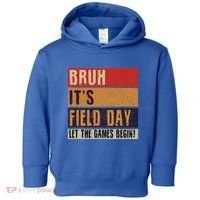 Bruh It’S Field Day Let The Games Begin Toddler Hoodie thumb 0