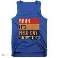 Bruh It’S Field Day Let The Games Begin Tank Top thumb 0