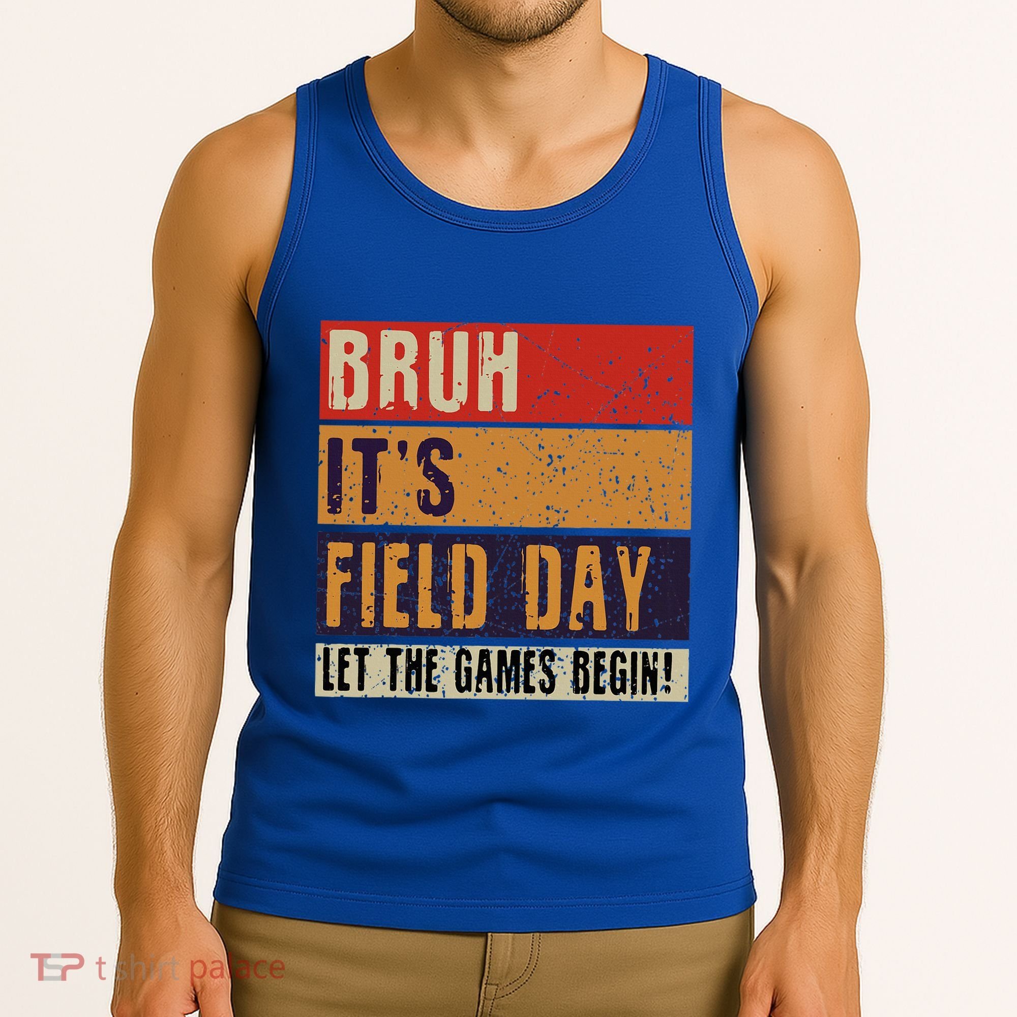 Bruh It’S Field Day Let The Games Begin Tank Top