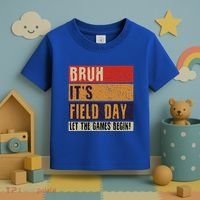 Bruh It’S Field Day Let The Games Begin Toddler T-Shirt thumb 3