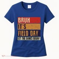 Bruh It’S Field Day Let The Games Begin Women's T-Shirt thumb 0