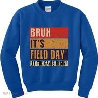 Bruh It’S Field Day Let The Games Begin Kids Sweatshirt thumb 0