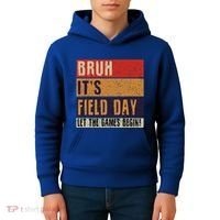 Bruh It’S Field Day Let The Games Begin Kids Hoodie thumb 4