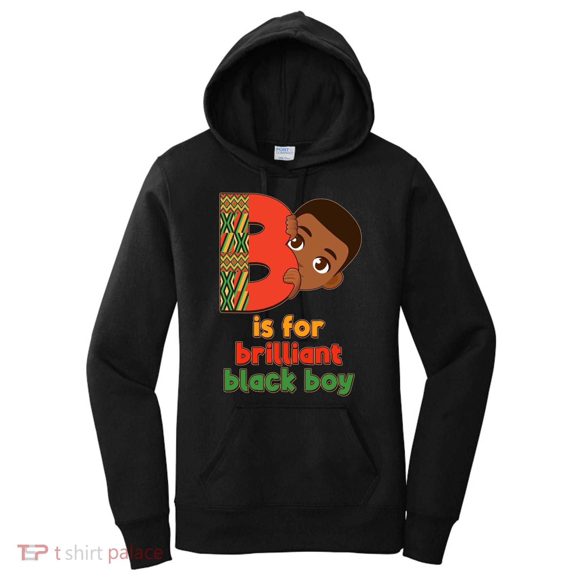 B Is For Brilliant Black Boy Celebrating Black History Women's Hoodie