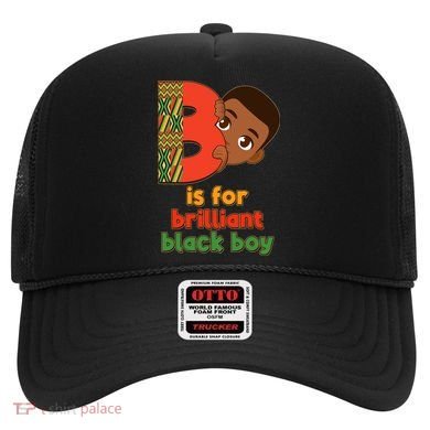 B Is For Brilliant Black Boy Celebrating Black History Hat