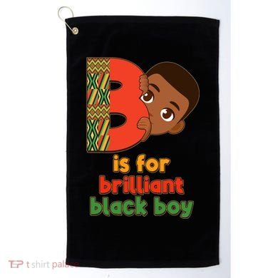 B Is For Brilliant Black Boy Celebrating Black History Golf Towel