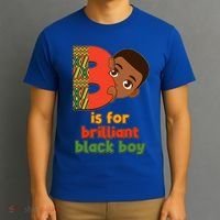 B Is For Brilliant Black Boy Celebrating Black History T-Shirt thumb 3