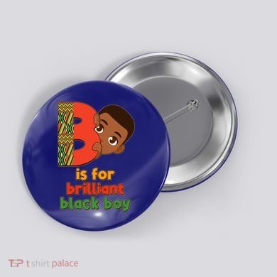 B Is For Brilliant Black Boy Celebrating Black History Button