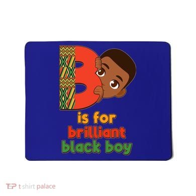 B Is For Brilliant Black Boy Celebrating Black History Mousepad