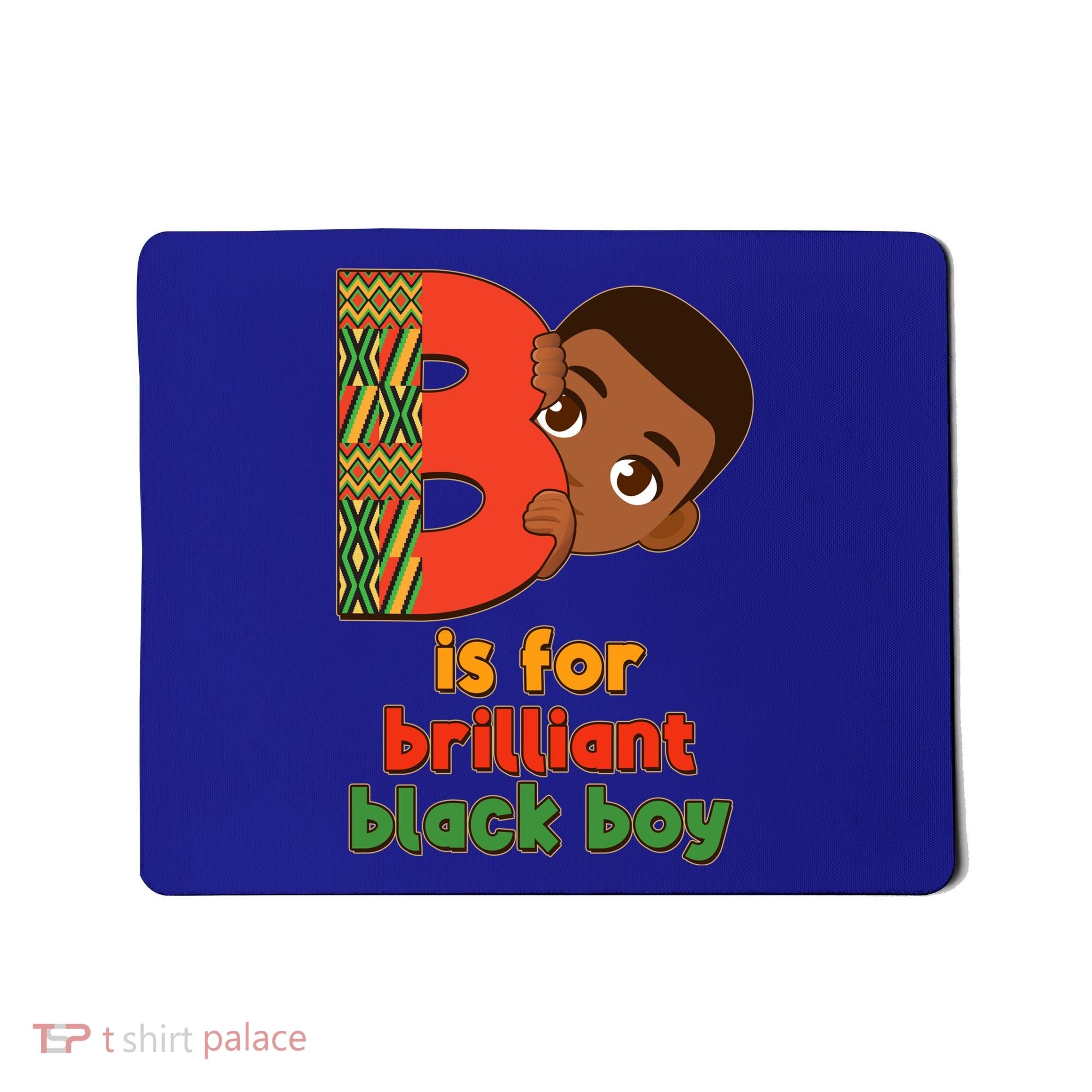 B Is For Brilliant Black Boy Celebrating Black History Mousepad