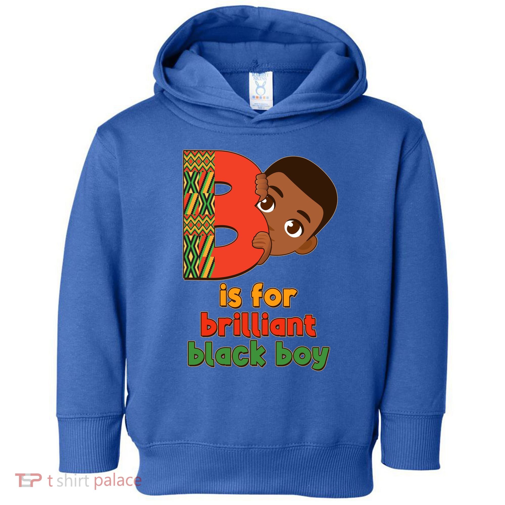 B Is For Brilliant Black Boy Celebrating Black History Toddler Hoodie