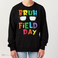 Bruh Its Field Day Teacher Happy Field Day Women's Sweatshirt thumb 0
