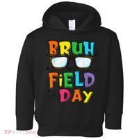 Bruh Its Field Day Teacher Happy Field Day Toddler Hoodie thumb 0