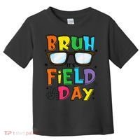 Bruh Its Field Day Teacher Happy Field Day Toddler T-Shirt thumb 0