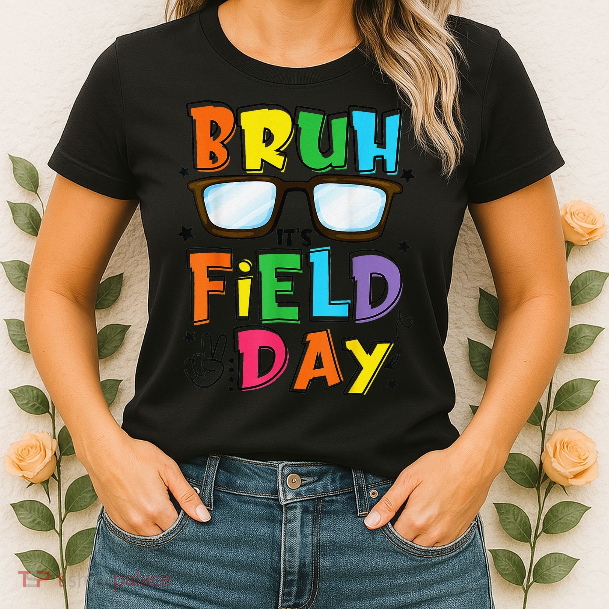 Bruh Its Field Day Teacher Happy Field Day Women's T-Shirt