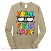 Bruh Its Field Day Teacher Happy Field Day Long Sleeve Shirt thumb 0