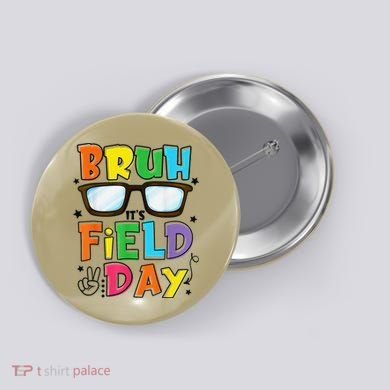 Bruh Its Field Day Teacher Happy Field Day Button
