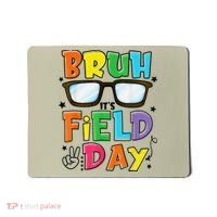 Bruh Its Field Day Teacher Happy Field Day Mousepad thumb 0