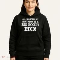 Big Booty Ho For My Birthday Hoodie thumb 5