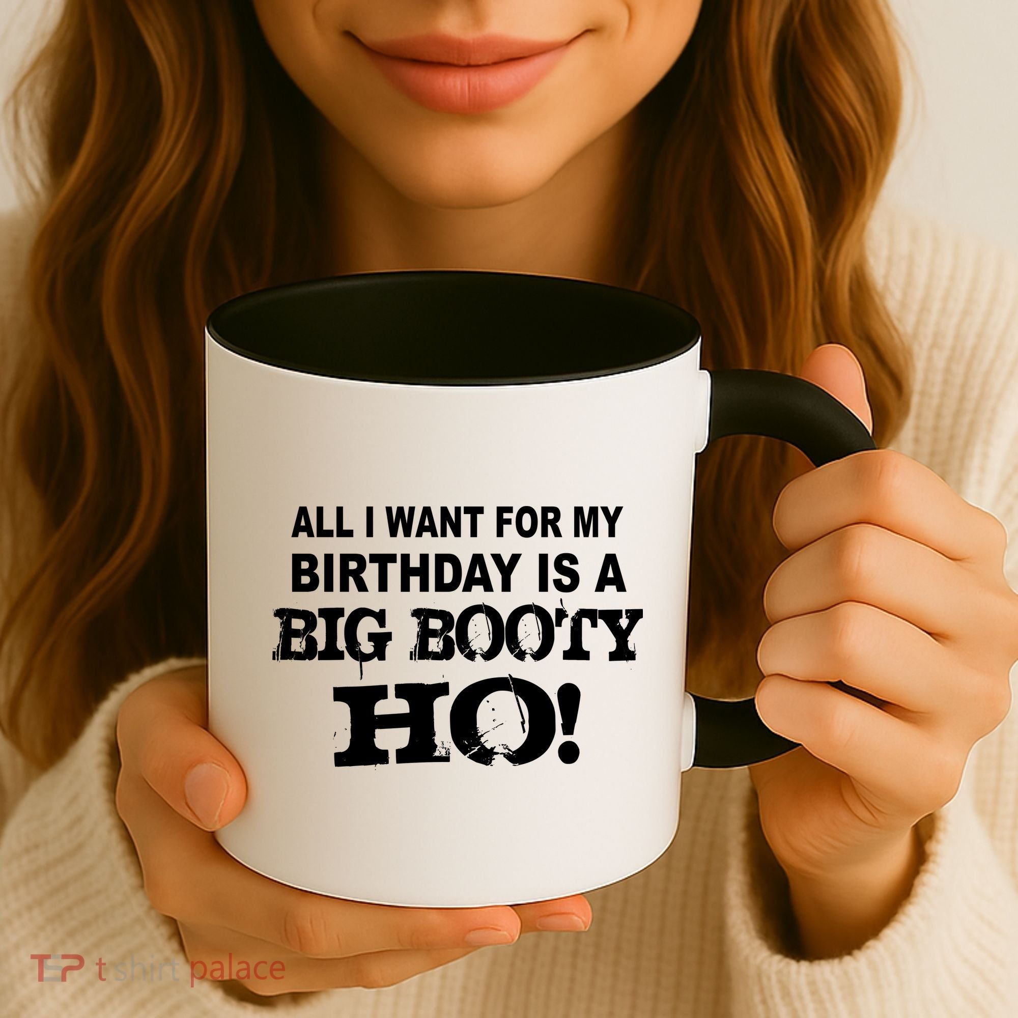 Big Booty Ho For My Birthday Coffee Mug